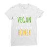 i'm so vegan i don't even call my boyfriend honey Ladies Fitted T-Shirt