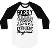 This Girl Is Taken By A Super Sexy February Boyfriend 3/4 Sleeve Shirt