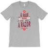 be a man and say no to a razor T-Shirt