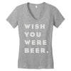 wish you were beer Women's V-Neck T-Shirt
