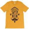 nevertheless she persisted super mom T-Shirt