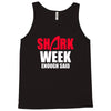 shark week enough Tank Top