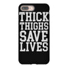 thick thighs save lives iPhone 8 Plus