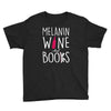 melanin wine and books Youth Tee