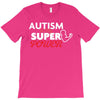 Autism Is My Super Power T-Shirt