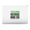 Vegan Because Plant Powered Badass Accessory Pouches