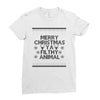 merry christmas ya filthy animal Ladies Fitted T-Shirt