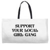 Support Your Local Girl Gang Weekender Totes