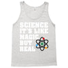 Science It's Like Magic But Real Tank Top