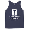i pooped today Tank Top