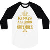 kings are born  november 3/4 Sleeve Shirt