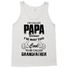I'm Called Papa Because I'm Way Too Cool To Be Called Grandfather Tank Top