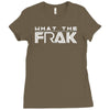 what the frak Ladies Fitted T-Shirt