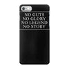 no guts no glory no legend no story slogan iPhone 7 Case