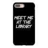 meet me at the library iPhone 8 Plus