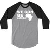 we gon alright 3/4 Sleeve Shirt