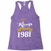 kings are born in 1981 Racerback Tank