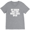 my brain has too many tabs open V-Neck Tee