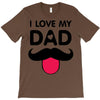 i love my dad T-Shirt