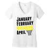 January February Michigan April - March Madness Basketball Women's V-Neck T-Shirt