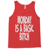 monday is a basic bitch Tank Top