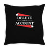 delete your account Throw Pillow