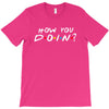 How You Doin of The Friends Parody T-Shirt
