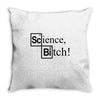 science bitch (2) Throw Pillow