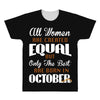 all women are created equal but only the best are born in october All Over Men's T-shirt