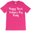 Happy First Father's Day Daddy T-Shirt
