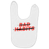 Bad Habits Baby Bibs