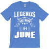 Legends Are Born In June T-Shirt