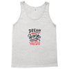 dream work unless youdo Tank Top