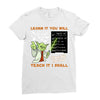 Learn it You Will Teach it i Shall Ladies Fitted T-Shirt