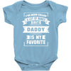 I've Been Called A Lot Of Names But Daddy Is My Favorite Baby Bodysuit