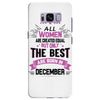 All Women Created Equal But The Best Born In December Samsung Galaxy S8 Plus