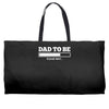 dad to be Weekender Totes
