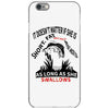 it doesn t matter if she is short fat and has a big mouth as long as s iPhone 6/6s Case