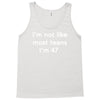 i'm not like most teens i'm 47 Tank Top