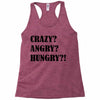 crazy angry hungry Racerback Tank