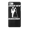 under new management funny iPhone 7 Case