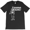 wanna bone T-Shirt