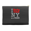 i only like ny as a friend Accessory Pouches
