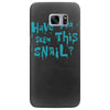 have you seen this snail Samsung Galaxy S7 Edge