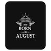 The Best Teachers Are Born in August Mousepad