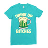 drink up bitches Ladies Fitted T-Shirt