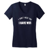 i don't need you i have wifi Women's V-Neck T-Shirt