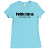 funny t shirt paddle faster. i hear banjo music rude tee offensive shi Ladies Fitted T-Shirt