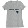 i'm an artist tee Ladies Fitted T-Shirt
