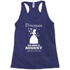 Princesses Are Born In August Racerback Tank